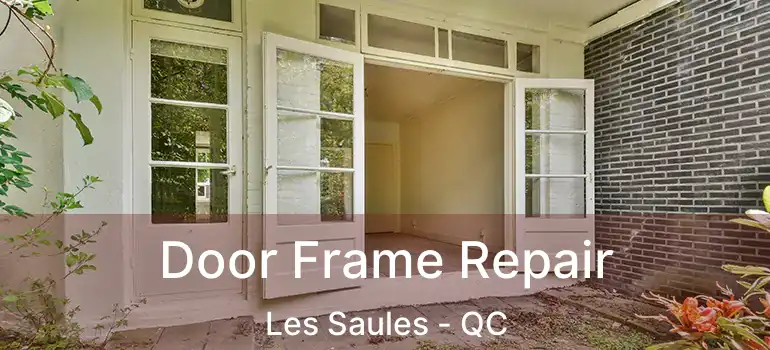  Door Frame Repair Les Saules - QC