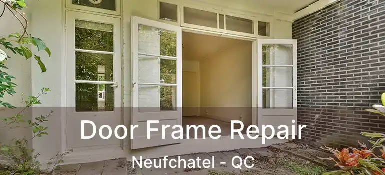  Door Frame Repair Neufchatel - QC