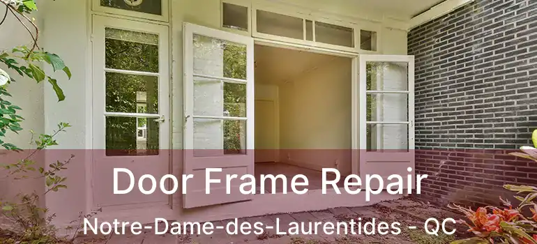  Door Frame Repair Notre-Dame-des-Laurentides - QC
