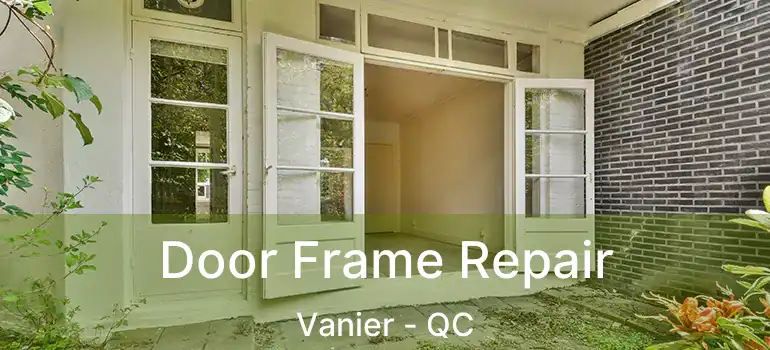  Door Frame Repair Vanier - QC