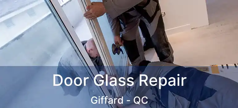  Door Glass Repair Giffard - QC