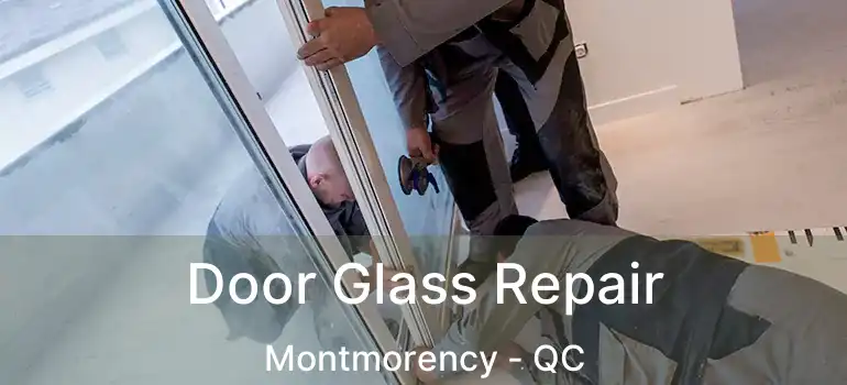  Door Glass Repair Montmorency - QC