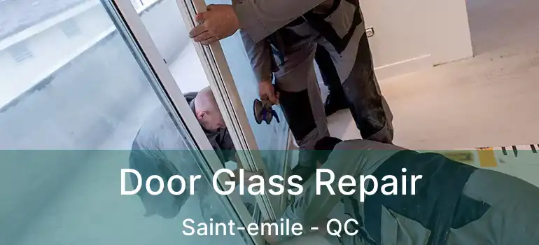  Door Glass Repair Saint-emile - QC