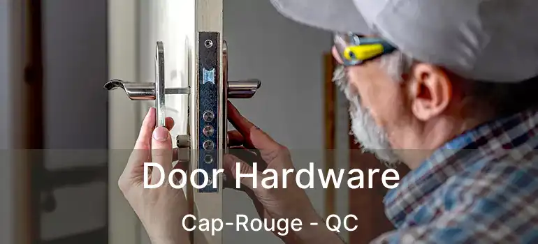  Door Hardware Cap-Rouge - QC