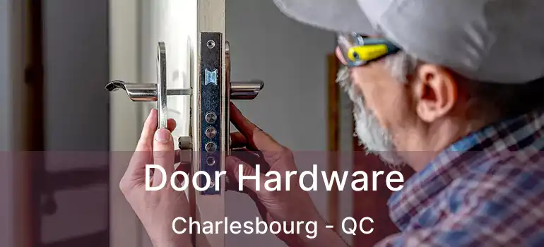  Door Hardware Charlesbourg - QC