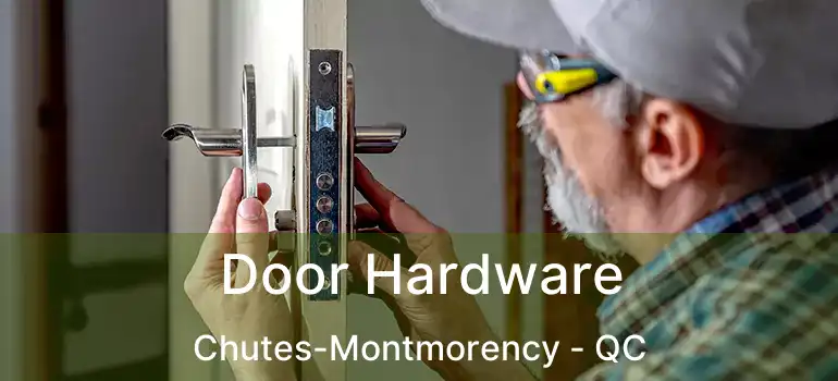  Door Hardware Chutes-Montmorency - QC