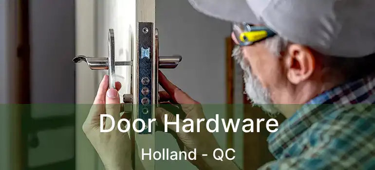  Door Hardware Holland - QC