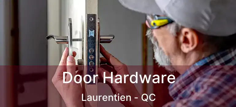  Door Hardware Laurentien - QC