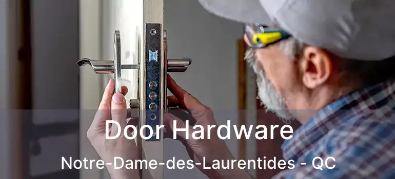  Door Hardware Notre-Dame-des-Laurentides - QC