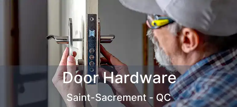  Door Hardware Saint-Sacrement - QC
