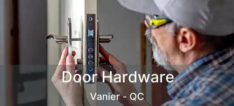  Door Hardware Vanier - QC