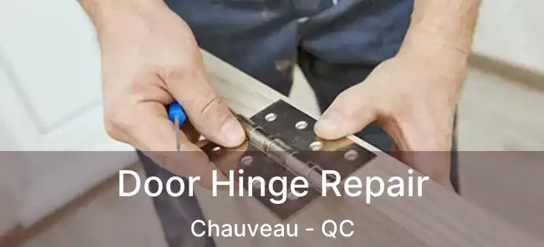  Door Hinge Repair Chauveau - QC