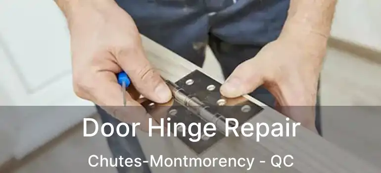  Door Hinge Repair Chutes-Montmorency - QC