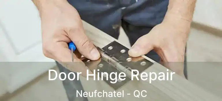  Door Hinge Repair Neufchatel - QC