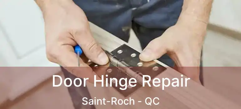  Door Hinge Repair Saint-Roch - QC