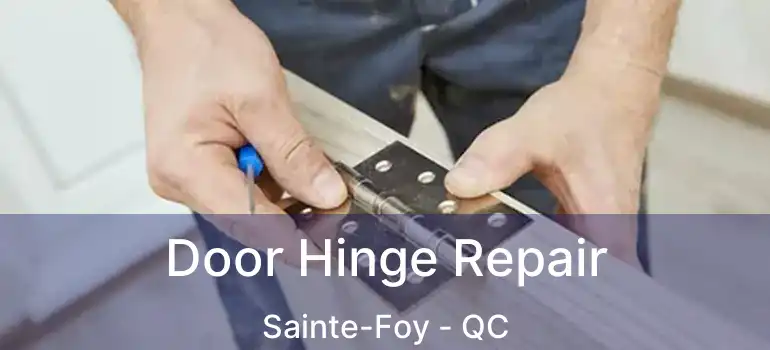  Door Hinge Repair Sainte-Foy - QC
