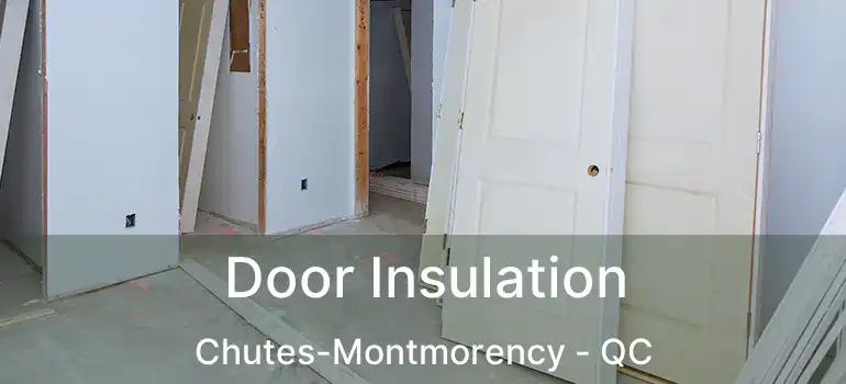  Door Insulation Chutes-Montmorency - QC