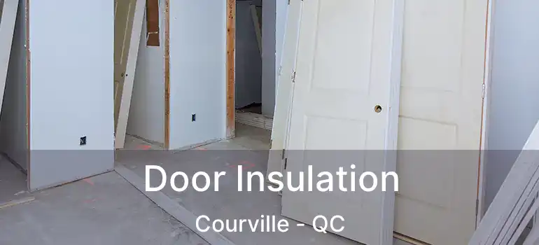  Door Insulation Courville - QC