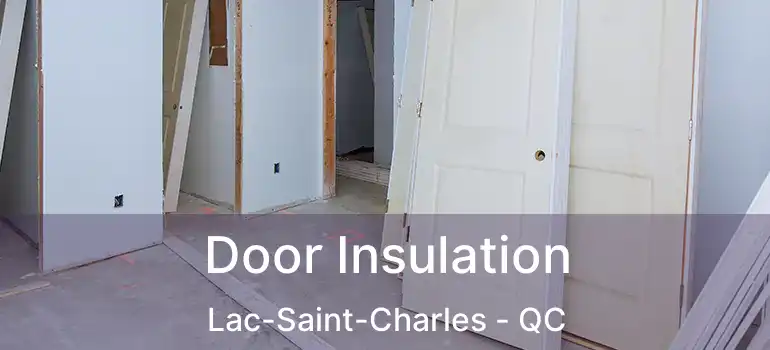  Door Insulation Lac-Saint-Charles - QC