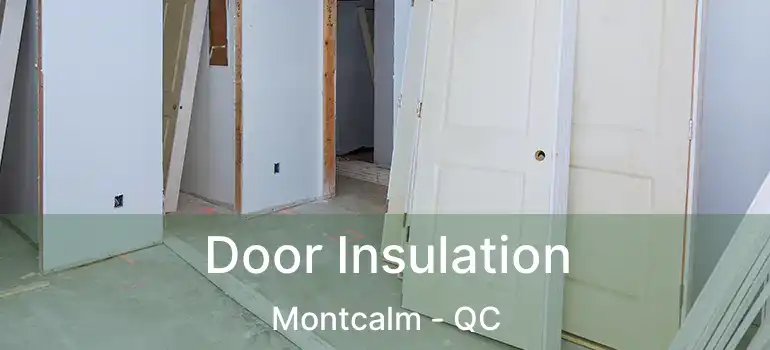  Door Insulation Montcalm - QC