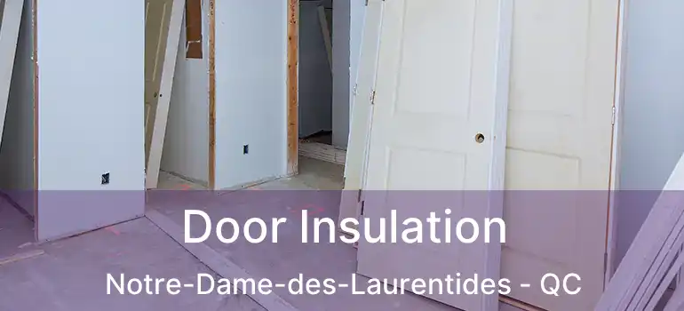  Door Insulation Notre-Dame-des-Laurentides - QC