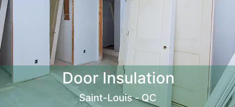  Door Insulation Saint-Louis - QC