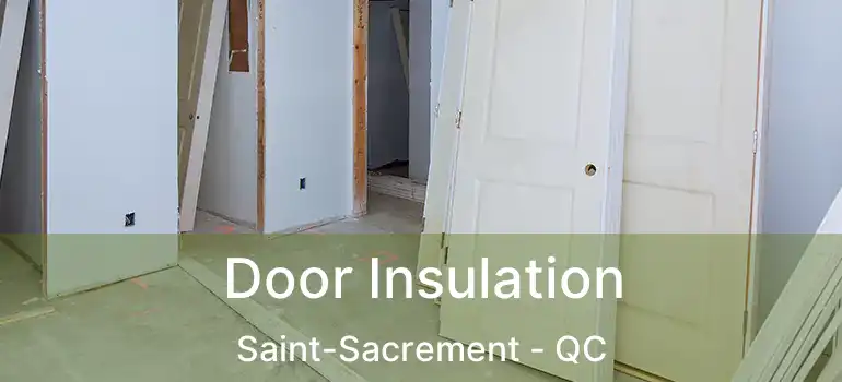  Door Insulation Saint-Sacrement - QC