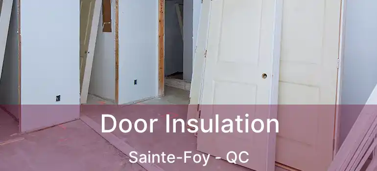  Door Insulation Sainte-Foy - QC