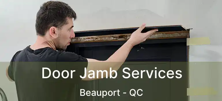  Door Jamb Services Beauport - QC