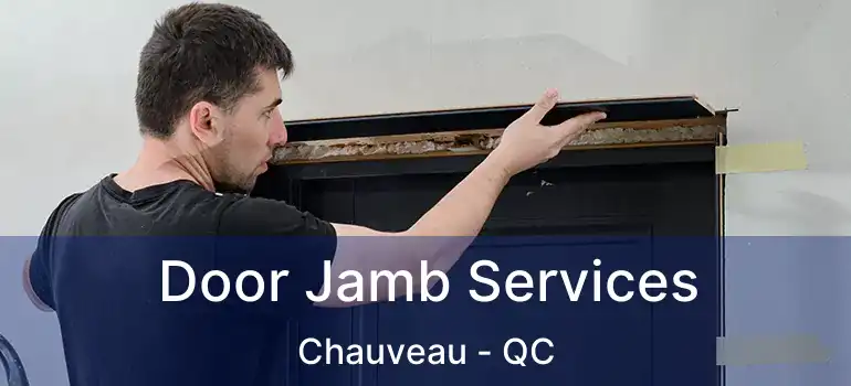  Door Jamb Services Chauveau - QC