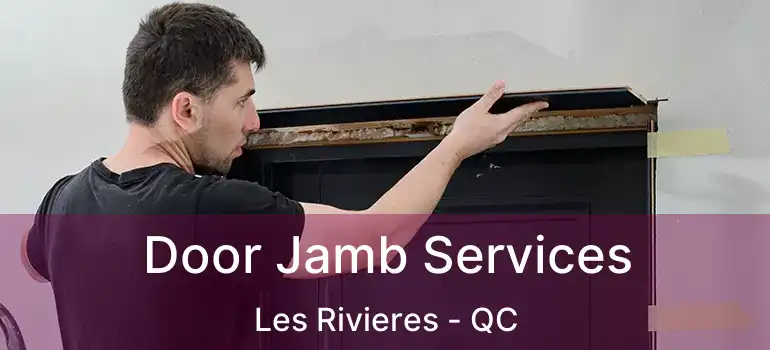  Door Jamb Services Les Rivieres - QC