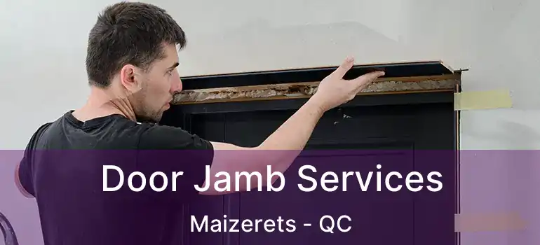  Door Jamb Services Maizerets - QC