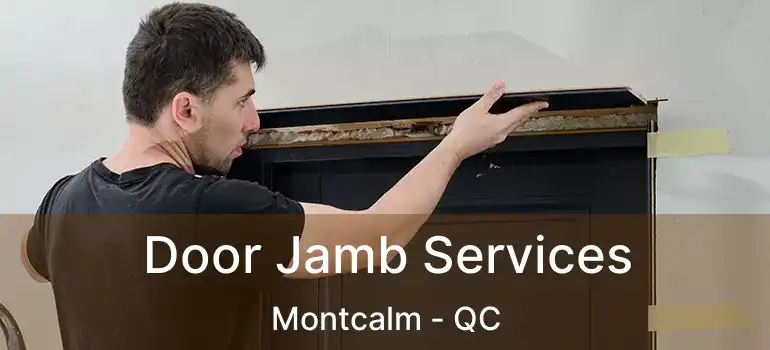  Door Jamb Services Montcalm - QC