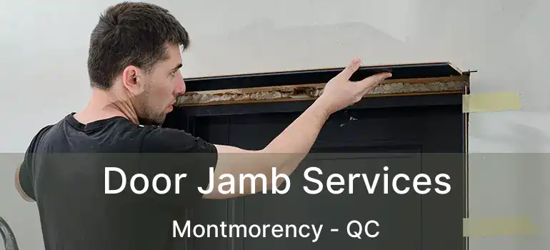  Door Jamb Services Montmorency - QC