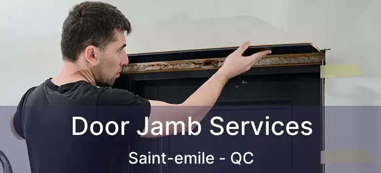  Door Jamb Services Saint-emile - QC