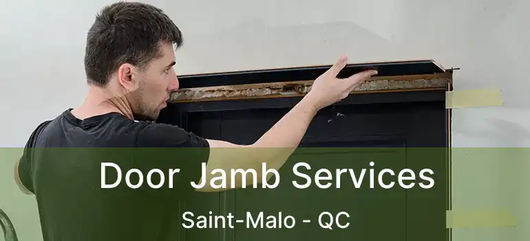  Door Jamb Services Saint-Malo - QC