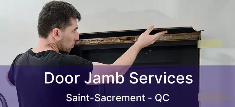  Door Jamb Services Saint-Sacrement - QC