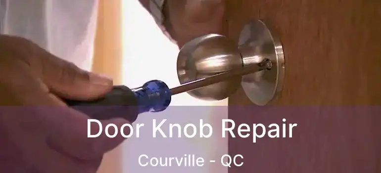  Door Knob Repair Courville - QC