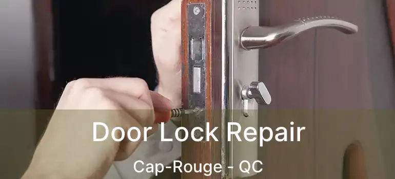  Door Lock Repair Cap-Rouge - QC