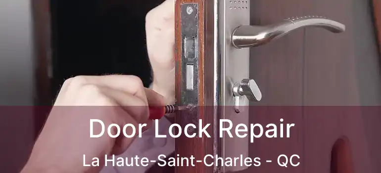  Door Lock Repair La Haute-Saint-Charles - QC