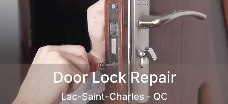  Door Lock Repair Lac-Saint-Charles - QC