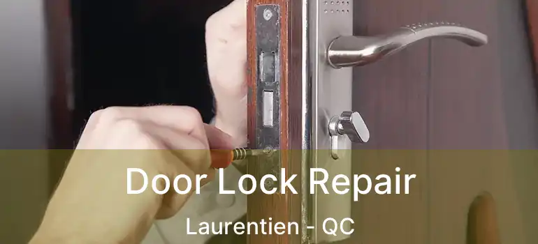  Door Lock Repair Laurentien - QC