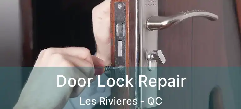  Door Lock Repair Les Rivieres - QC