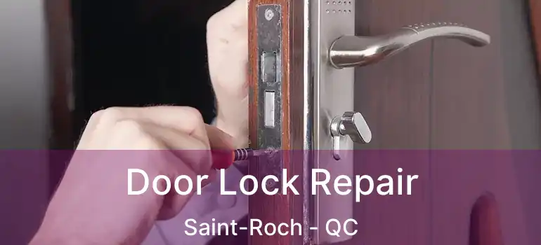  Door Lock Repair Saint-Roch - QC