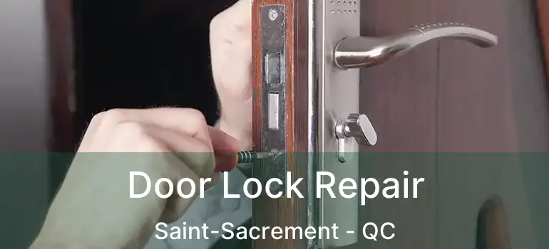  Door Lock Repair Saint-Sacrement - QC