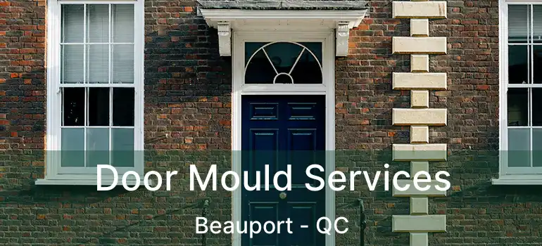  Door Mould Services Beauport - QC