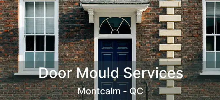 Door Mould Services Montcalm - QC
