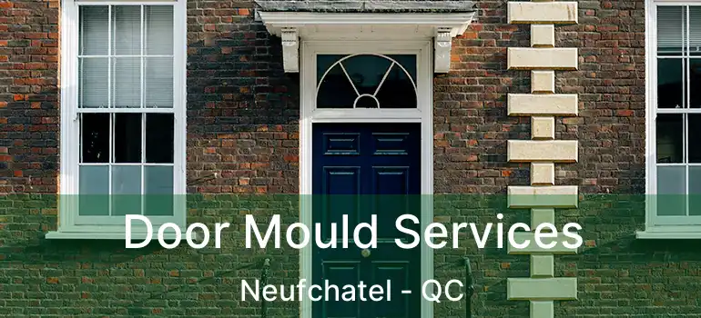  Door Mould Services Neufchatel - QC
