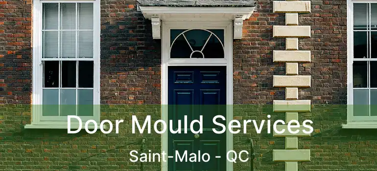 Door Mould Services Saint-Malo - QC