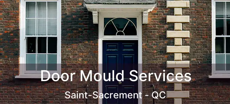  Door Mould Services Saint-Sacrement - QC
